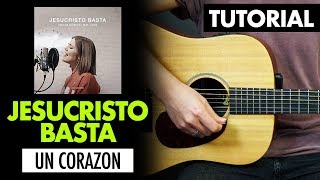 Jesucristo Basta  Un Corazon  TUTORIAL [upl. by Yanad]