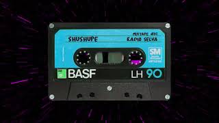 Shushupe  Mixtape 02 [upl. by Novled290]