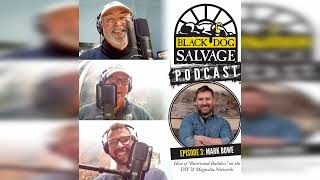 Black Dog Salvage Podcast with Mark Bowe [upl. by Bradly]