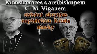 Monstrproces s arcibiskupem C M Viganem strhává skrytým nepřátelům Krista masky [upl. by Hnib]