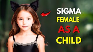 Sigma Females As A Child 10 Harsh Truths [upl. by Ettari]