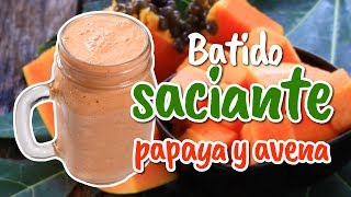 Batido saciante de papaya y avena para el desayuno [upl. by Belcher]