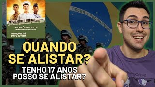 QUANDO SE ALISTAR POSSO SE ALISTAR COM 17 ANOS  ALISTAMENTO MILITAR ONLINE 2022 [upl. by Delija]