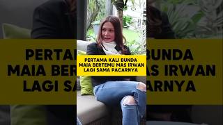 PERTAMA KALI BUNDA MAIA BERTEMU MAS IRWAN podcast aleldul maiaestianty [upl. by Inalel]