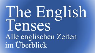 English Tenses  Die Englischen Zeitformen in der Übersicht  Einfach erklärt [upl. by Og]