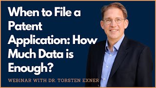 💡 When to File a Patent Application How Much Data is Enough With Dr Torsten Exner [upl. by Bonneau]