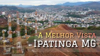 A Melhor Vista de Ipatinga MG [upl. by Shing735]