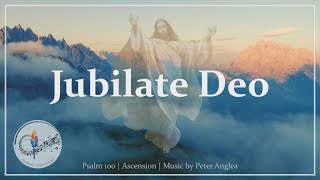 Jubilate Deo  Psalm 100  Ascension  Peter Anglea  Choir w Lyrics  Sunday 7pm Choir [upl. by Shaine]