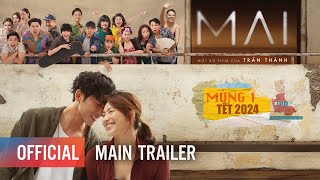 MAI  MAIN TRAILER  MỘT BỘ PHIM CỦA TRẤN THÀNH  KHỞI CHIẾU MÙNG 1 TẾT 2024 [upl. by Devaj]