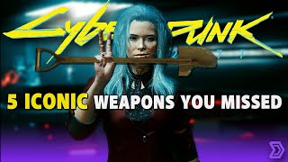 Cyberpunk 2077  5 Iconic Weapons You Probably Missed [upl. by Atilrac966]