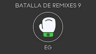 Batalla de Remixes 9 Finalista EG Remix Cojela Que Va Sin Jockey [upl. by Koosis]