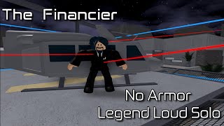 The Financier  No Armor Legend Loud Solo Roblox Entry Point [upl. by Nela]