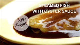 Steamed Fish With Oyster Sauce [upl. by Sikes]