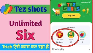 Tez shots Unlimited six trick  Google pay Tez shots Unlimited tricks [upl. by Plath]