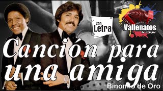 Canción Para Una Amiga  Binomio De Oro  Con Letra Video Lyric [upl. by Nbi135]