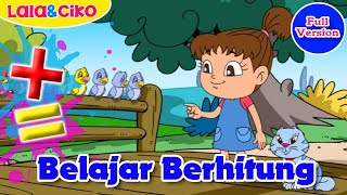 Belajar Berhitung Full Version  Lala dan Ciko  Kartun Anak Channel [upl. by Martinson]