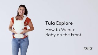 How to Wear a Baby on the Front  Tula Explore Baby Carrier [upl. by Jr]