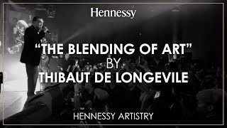 The Blending of Art by Thibaut De Longeville  Hennessy Artistry [upl. by Ogawa]