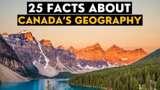 25 Facts About The Geography Of Canada [upl. by Ynaffik950]