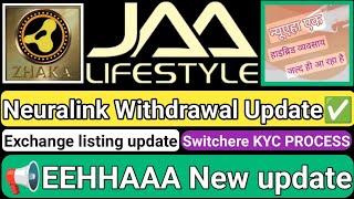 EEHHAAA UPDATE JAALIFESTYLE NEWSLETTER NEURALINK WITHDRAWAL UPDATE ZHAKA SWITCHERE KYC FULL PROCESS [upl. by Mcevoy]