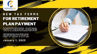 New Tax Forms for Retirement Plan Payment Withholding Effective January 1 2023 [upl. by Kauffmann]