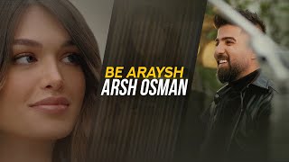 Arsh Osman  Be Araysh [upl. by Shermy46]