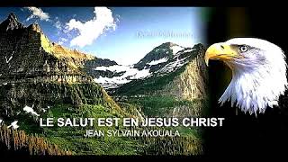 Sylvain Akouala dans quotLE SALUT EST EN JESUS CHRISTquot [upl. by Cohen]