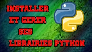 Installer et Gérer ses Librairies Python PIP [upl. by Anivek646]