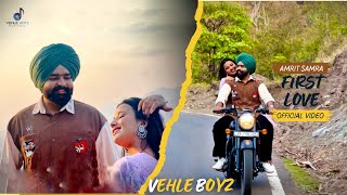 FIRST LOVE  official video  Amrit Samra  Vehle boyz production  Latest Punjabi Song 2024 [upl. by Partridge184]