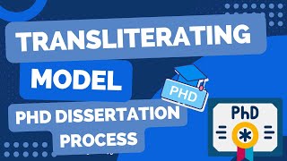 TRANSLITERATING MODEL  PhD Dissertation Process [upl. by Harrus863]