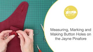 Measuring marking and making buttonholes on the Jayne pinafore [upl. by Thevenot432]