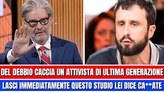 DEL DEBBIO LITIGA PESANTEMENTE CON LATTIVISTA ARROGANTE DI ULTIMA GENERAZIONE [upl. by Ordnassela718]