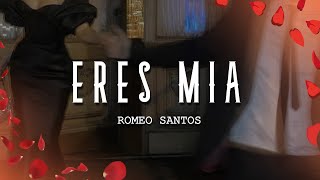 Romeo Santos  Eres Mia LetraLyrics [upl. by Atinauj]