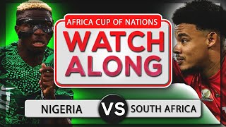 Nigeria 11 South Africa Live AFCON Semi Final Watch along [upl. by Ocker]