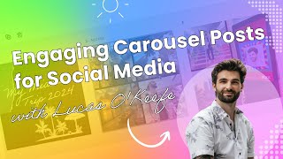 Engaging Carousel Posts for Social Media With Lucas OKeefe [upl. by Llehcram]