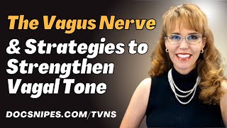 The Vagus Nerve and Strategies to Strengthen Vagal Tone [upl. by Eiloj]