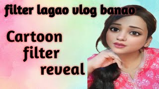 Cartoon filter reveal  Cartoon filter lagao vlog banao  Sonajammugirl [upl. by Ardyaf]