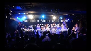 Malcolm Mask McLaren × ZACK STANCH「Reach you my thoughts」 LIVE ver 2017923 [upl. by Samoht]