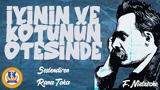 İyinin ve Kötünün Ötesinde  Friedrich Nietzsche Sesli Kitap Tek Parça Rana Toka [upl. by Akym22]