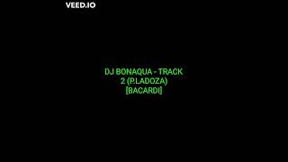 DJ BONAQUA TRACK 2 P LADOZA BACARDI [upl. by Bobette408]