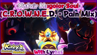 Unfair Magolor Soul  CROWNED Pain Mix with Lyrics [upl. by Daughtry]