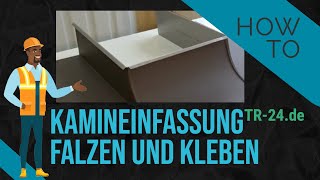 Kamineinfassung Falzen und Kleben  so gehts richtig [upl. by Aidekal489]