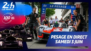 24 Heures du Mans 2023  LIVE PESAGE SAMEDI 3 JUIN [upl. by Bergman]