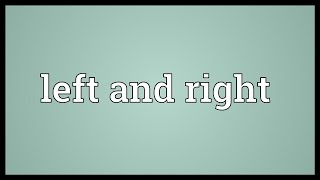 Left and right Meaning [upl. by Zohara]