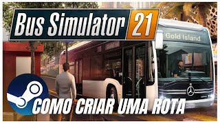 BUS SIMULATOR 21 PC CRIANDO ROTA [upl. by Sudoeht]