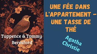 Une Fée Dans lAppartement amp Une Tasse de Thé  Associés Contre le Crime  Agatha Christie [upl. by Aseeral]