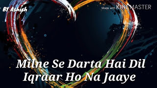 Milne se darta hai dil Hit Song [upl. by Sevy]