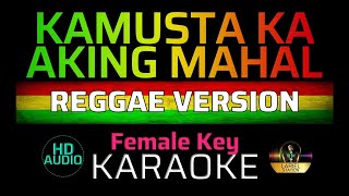 KAMUSTA KA AKING MAHAL  Reggae  KARAOKE  Female key [upl. by Aivlis634]