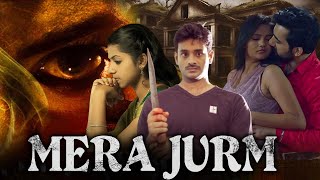 MERA JURM  South Indian Thriller Movie in Hindi Dubbed  Full Suspense Thriller Film Hindi [upl. by Ahsied]