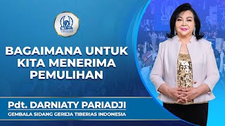 Bagaimana Untuk Kita Menerima Pemulihan  Pdt Darniaty Pariadji  Minggu 11 Agustus 2024 [upl. by Verina]